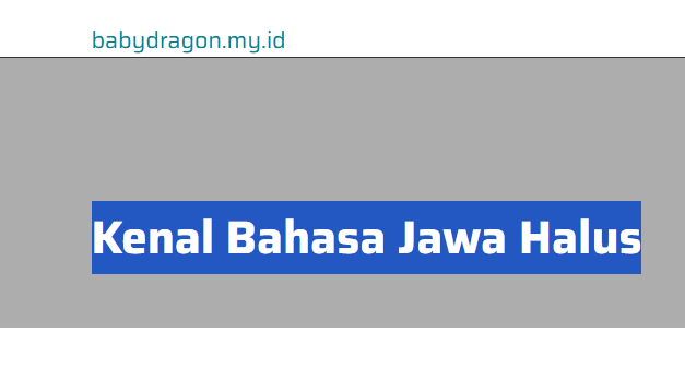 Kenal Bahasa Jawa Halus